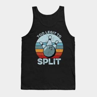 Too Legit To Split - Funny Retro Bowling Gift Tank Top